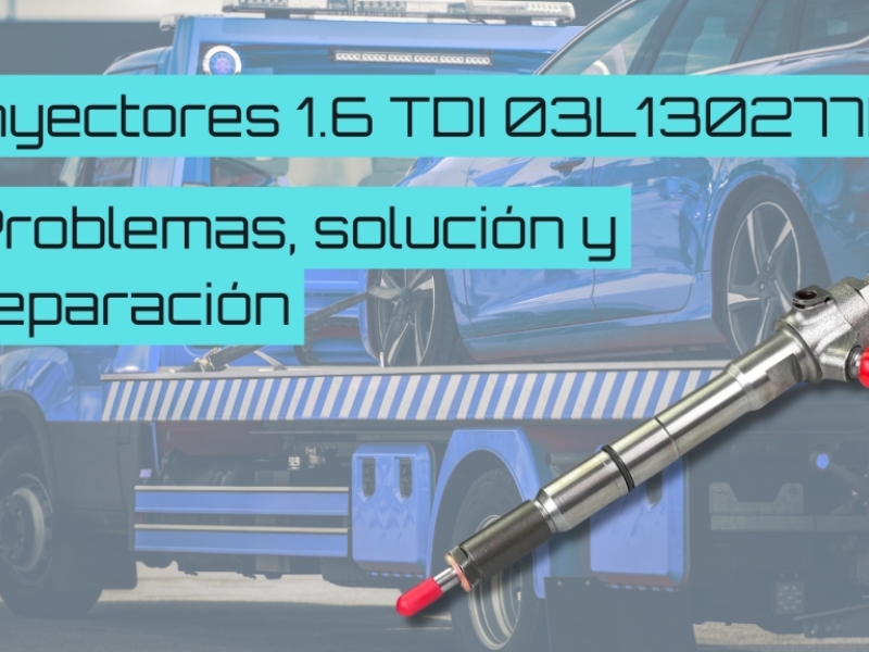 Inyectores 1.6 TDI 03L130277B: problemas, solución y reparación