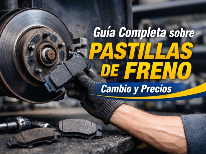 Guía Completa sobre Pastillas de Freno: Cambio y Precios
