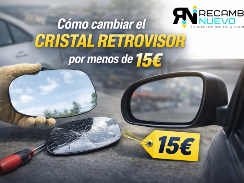 Cómo cambiar el cristal de retrovisor por menos de 15 €